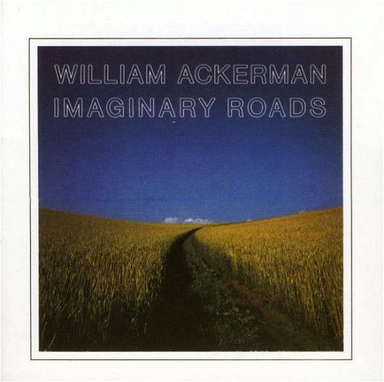 Imaginary Roads - William Ackerman - Musik - WINDHAM HILL - 0618322100928 - 6. oktober 2009