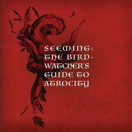 Cover for Seeming · The Birdwatcher's Guide to Atrocity (CD) (2020)