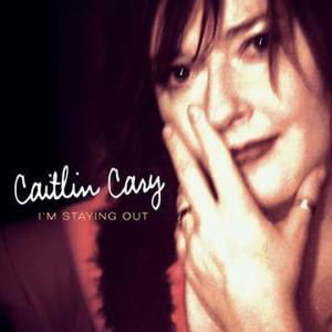 I'm Staying Out - Caitlin Cary - Musiikki - YEP ROC - 0634457204928 - torstai 17. huhtikuuta 2003