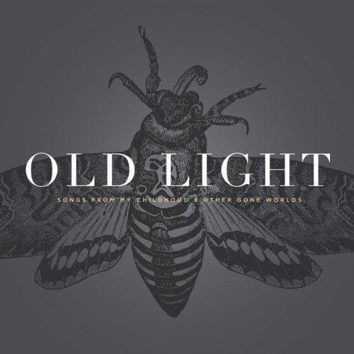 Cover for Rayna Gellert · Old Light: Songs from My Childhood &amp; Other Gone (CD) (2012)