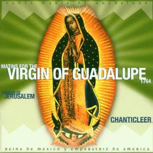 Cover for Chanticleer · Matins for the Virgin of Guadalupe (CD) (1998)