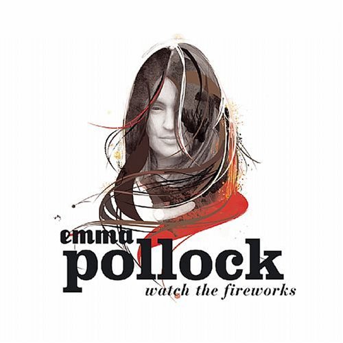 Cover for Emma Pollock · Watch the Fireworks (CD) [Digipak] (2007)