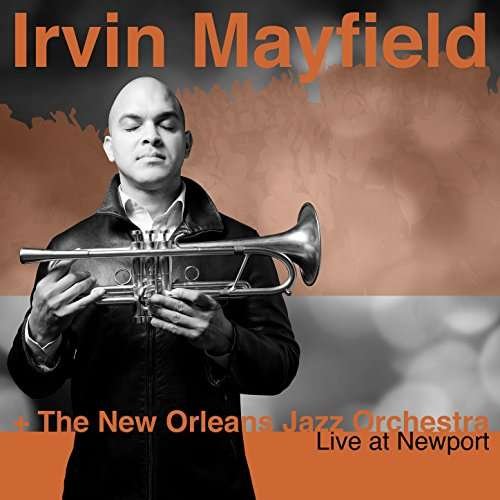 Live At Newport - Irvin Mayfield - Musikk - BASIN STREET REC. - 0652905040928 - 7. juli 2017