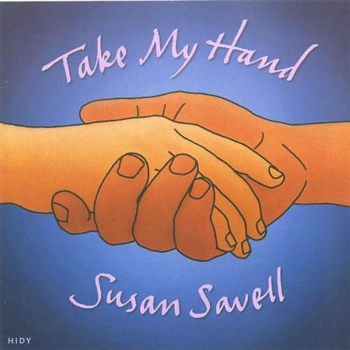 Take My Hand - Susan Savell - Muziek - CD Baby - 0660654837928 - 4 oktober 2005