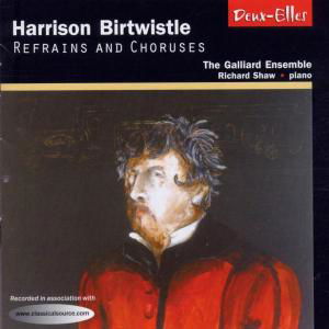 Cover for H. Birtwistle · Refrains &amp; Choruses (CD) (2006)