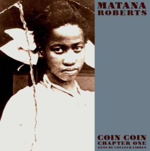 Cover for Matana Roberts · Coin Coin Chapter One (CD) (2011)