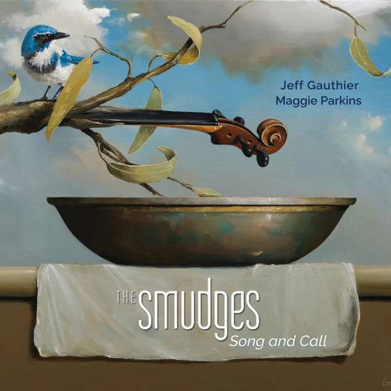 Smudges: Song And Call - Gauthier, Jeff & Maggie Parkins - Musik - CRYPTOGRAMOPHONE - 0671860014928 - 4. März 2022