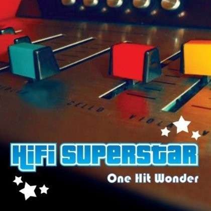 Cover for Hifi Superstar · One Hit Wonder (CD) (2011)