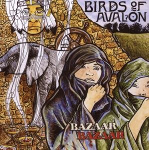 Cover for Birds Of Avalon · Bazaar Bazaar (CD) (2007)
