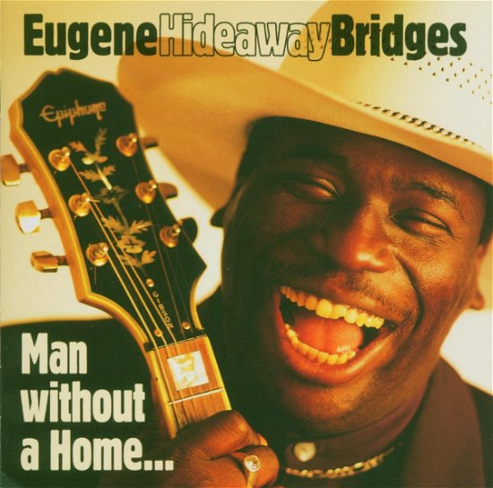 Man Without a Home - Eugene Hideaway Bridges - Muzyka - CADIZ -ARMADILLO - 0689974000928 - 12 sierpnia 2013