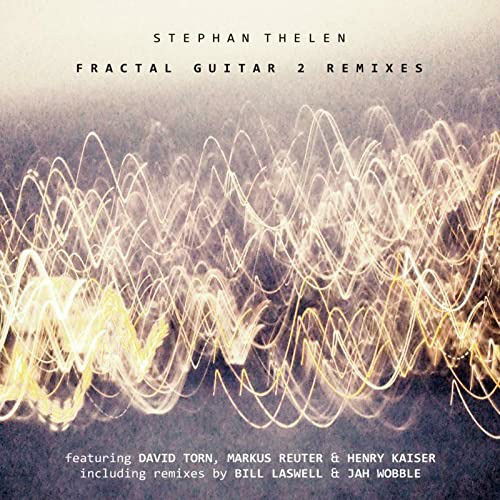 Fractal Guitar 2 Re-Mixes - Stephan Thelen - Musik - MOONJUNE - 0692287911928 - 28. januar 2022