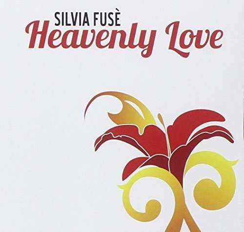 Cover for Fuse' Silvia · Fuse' Silvia - Heavenly Love (CD) (2014)