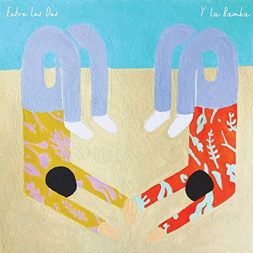 Entre Los Dos - Y La Bamba - Música - Tender Loving Empire - 0703669152928 - 4 de outubro de 2019