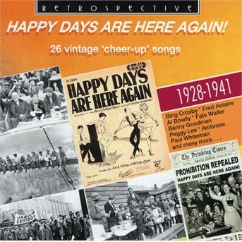 Happy Days Are Here Again! - 26 Vintage Cheer-Up Songs 1928-1941 - V/A - Musik - RETROSPECTIVE - 0710357435928 - 6. september 2019