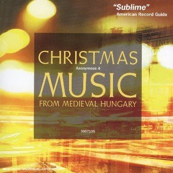 Cover for Anonymous 4 · Christmas Music from Medieval Hungary (CD) (2001)