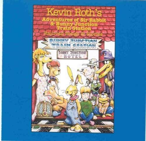 Cover for Kevin Roth · Adventures of Sir Rabbit &amp; Bunny Junction Train Station (CD)