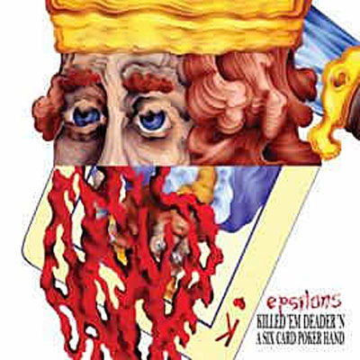 Cover for Epsilons  · Killed Em Deader Than A Six Card Po Ker Hand (CD)