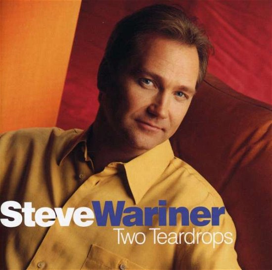 Two Teardrops - Steve Wariner - Musik - GROOVILICIOUS - 0724349613928 - 12. september 2012