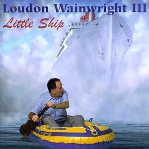 Cover for Wainwright III Loudon · Little Ship (CD) (1998)