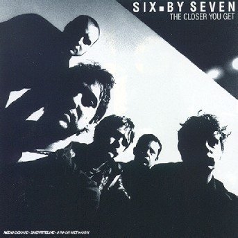 Cover for Six by Seven · Closer You Get (CD) (2007)