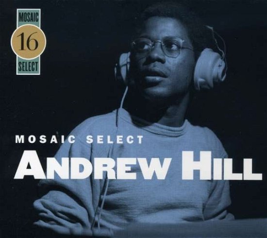 Mosaic Select-andrew Hill - Andrew Hill - Música - Mosaic Select - 0724387530928 - 27 de junio de 2006