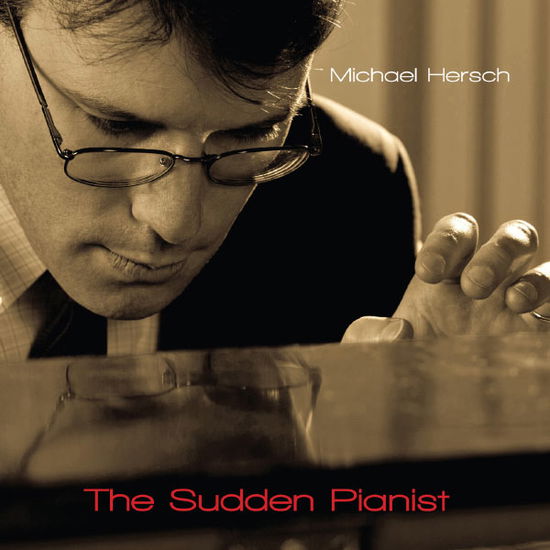 Cover for Michael Hersch · Sudden Pianist (CD) (2013)