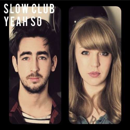 Cover for Slow Club · Yeah So (CD) [Bonus CD, Limited edition] (2010)