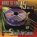 Hard To Find 45'S Vol.5 - Hard-to-find 45's on CD 5: 60s Pop Classics / Var - Musik - ERIC - 0730531150928 - 19. juni 2003