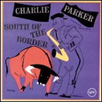 Cover for Charlie Parker · South Of The Border (CD)