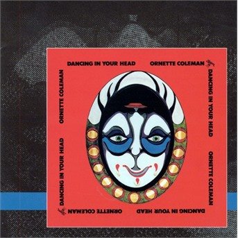 Cover for Ornette Coleman · Dancing in Your Head (CD) (2000)