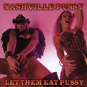 Cover for Nashville Pussy · Let Them Eat Pussy (CD) (2010)