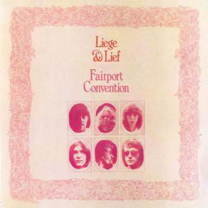 Liege & Lief - Fairport Convention - Musique - ISLAND - 0731458692928 - 6 mai 2002