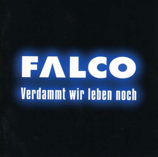 Verdammt Wir Leben Noch - Falco - Musikk - BMG - 0743217049928 - 18. oktober 1999