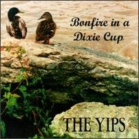 Cover for Yips · Bonfire in a Dixie Cup (CD) (1996)