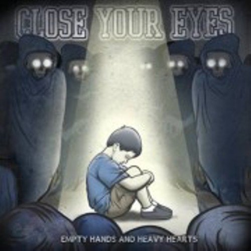 Cover for Close Your Eyes · Empty Hands and Heavy Hearts (CD) (2011)
