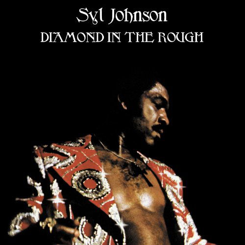 Diamond in the Rough - Syl Johnson - Música - BLUES - 0767981117928 - 24 de março de 2014