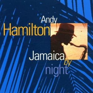 Andy Hamilton · Jamaica By Night (CD) [Standard edition] (2000)