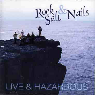 Live & Hazardous - Rock Salt & Nails - Muziek - PARK - 0769934007928 - 28 maart 2007