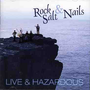 Cover for Rock Salt &amp; Nails · Live And Hazardous (CD) (2005)