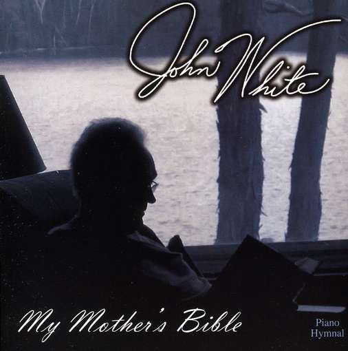 My Mother's Bible - John White - Music - CD Baby - 0791262554928 - May 19, 2009