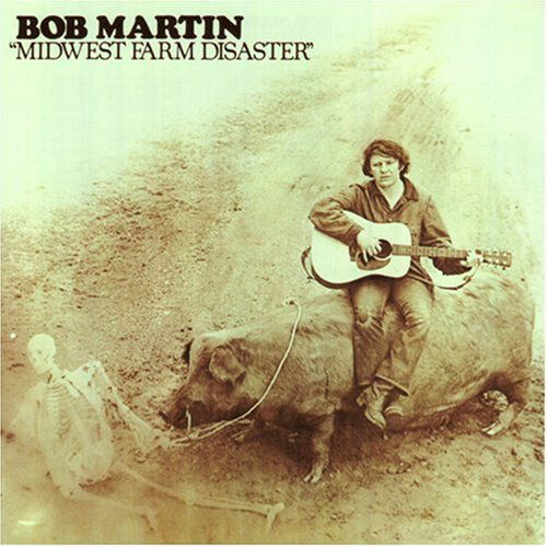 Cover for Bob Martin · Midwest Farm Disaster (CD) (2008)