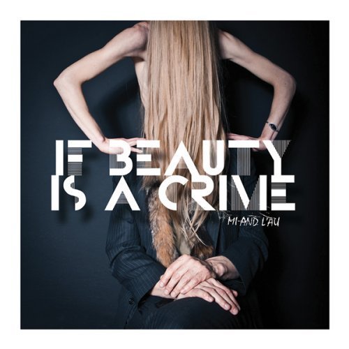 Cover for Mi &amp; L'au · If Beauty is a Crime (CD) (2012)