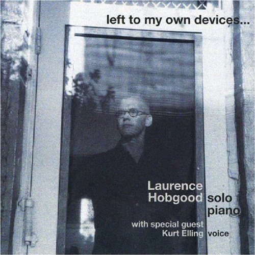 Left To My Own Devices - Laurence Hobgood - Musik - NAIM - 0797537104928 - 3. Januar 2011