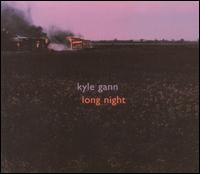 Long Night - Gann / Cahill - Muziek - CDB - 0800413001928 - 12 april 2005