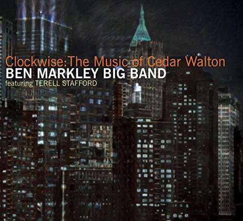 Cover for Ben Markley Big Band · Clockwise: The Music Of Cedar Walton (CD) [Digipak] (2017)