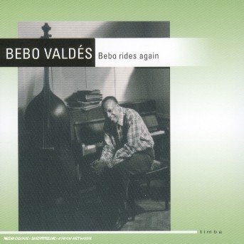 Cover for Bebo Valdes · Bebo Rides Again (CD) [Reissue edition] [Digipak] (2010)