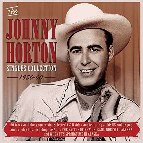 Cover for Johnny Horton · The Johnny Horton Singles Collection 1950-60 (CD) (2017)
