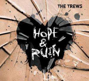 Hope & Ruin - The Trews - Musique - ROCK/POP - 0826811007928 - 12 avril 2011