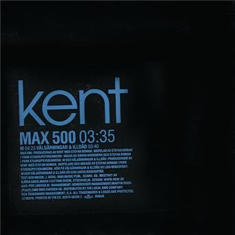 Max 500 - Kent - Muziek - BMG ARIOLA A/S - 0828766820928 - 7 februari 2005