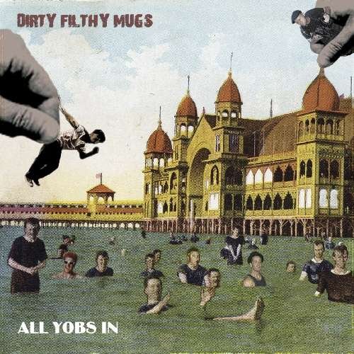 All Yobs in - Dirty Filthy Mugs - Musik - Dc-Jam - 0844553024928 - 26. november 2010